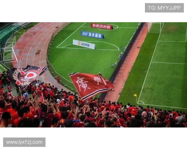 广州足球队实力飙升再创历史新高引发全国关注与期待